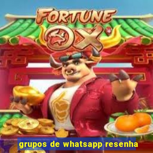 grupos de whatsapp resenha